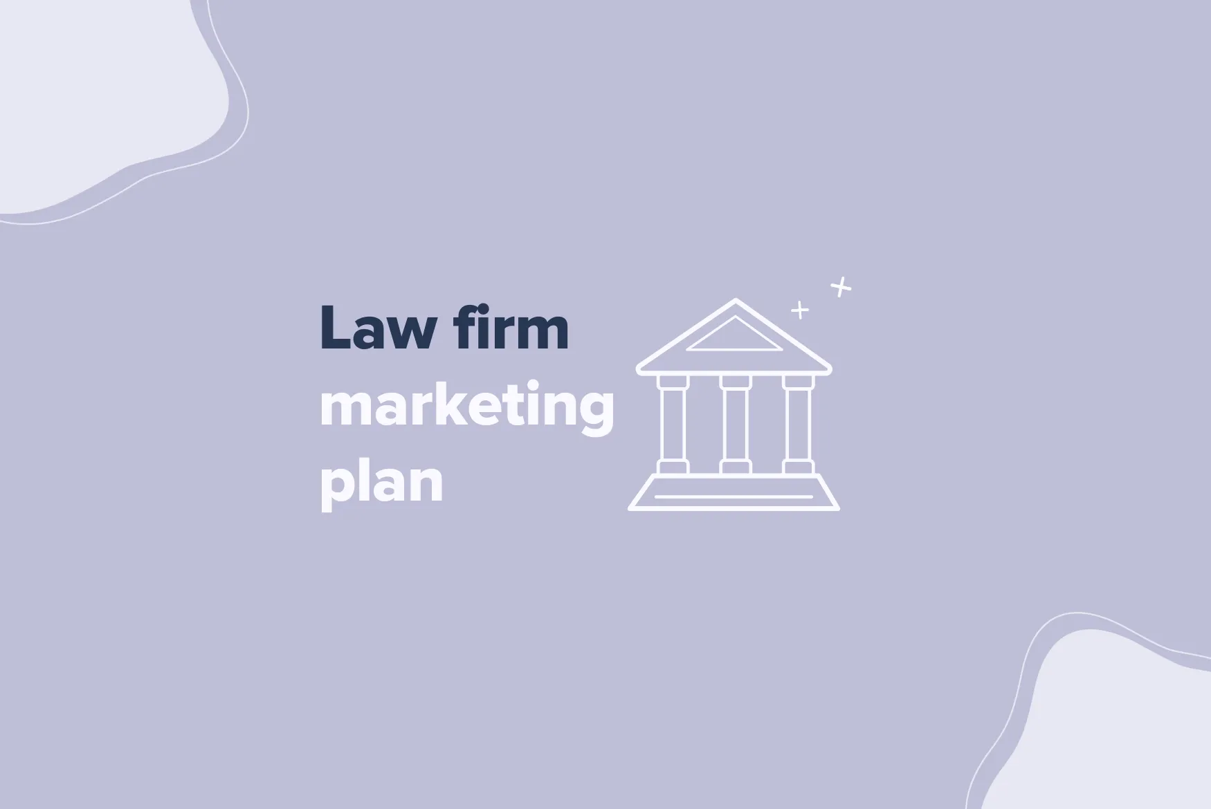 Law Firm Marketing Plan to Attract More Clients in 2025